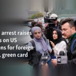 Activist's arrest raises questions on US protections for foreign students, green card holders